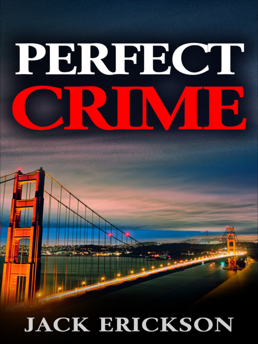 Title details for Perfect Crime by Jack Erickson - Available